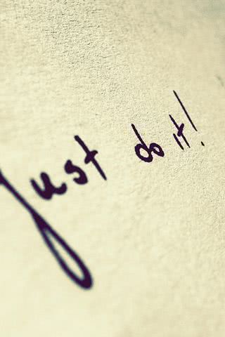 Just do it!