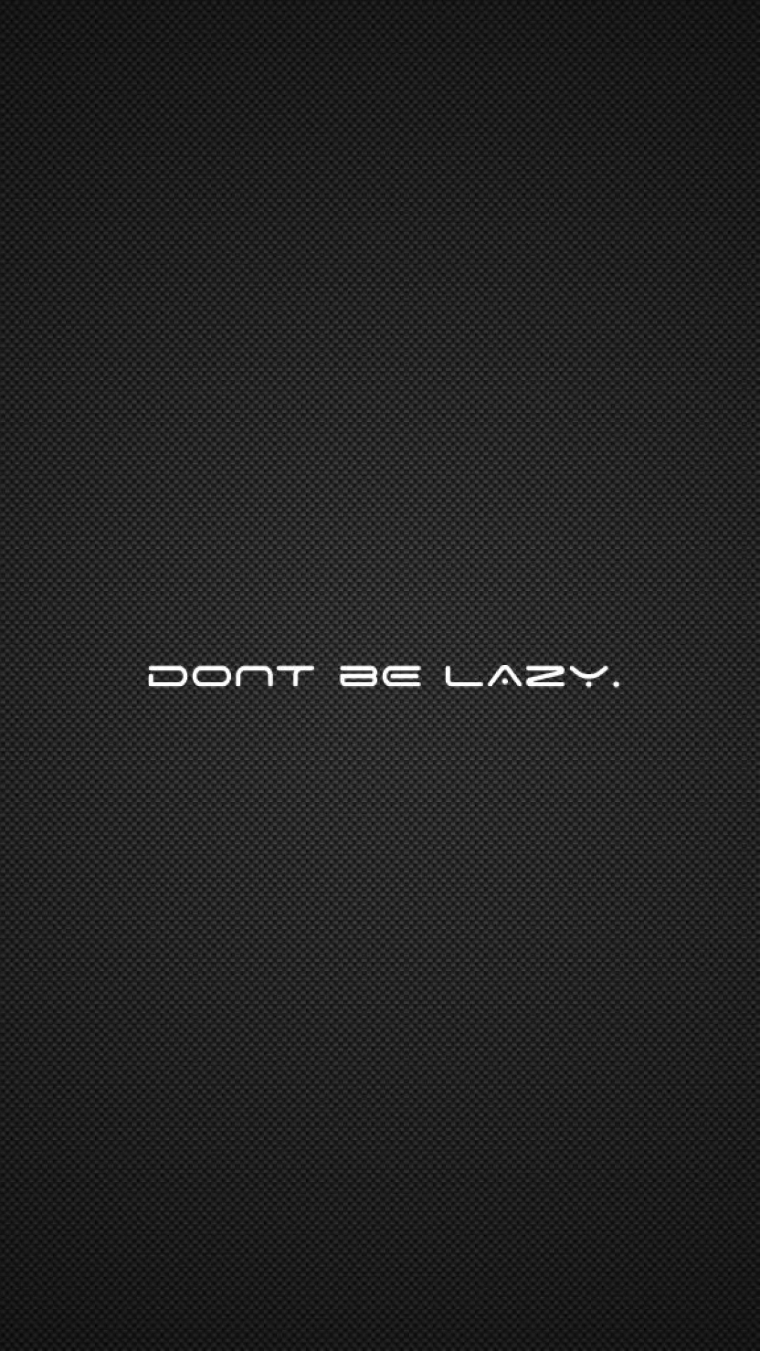 Dont Be Lazy カーボンiphone壁紙 Iphone12 スマホ壁紙 待受画像ギャラリー