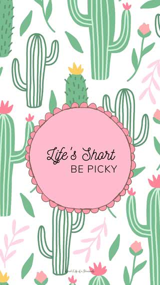 Life is short, be picky