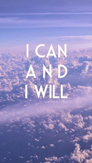 I can and I will