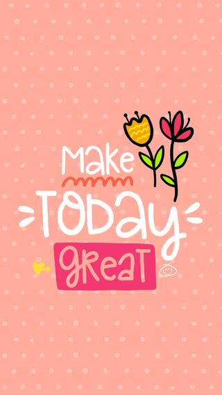 Make Today Great