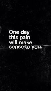 One day this pain will make sense to you | かっこいいiPhone壁紙