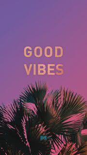 GOOD VIBES