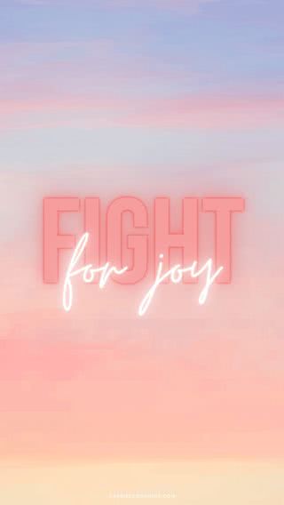 Fight for joy