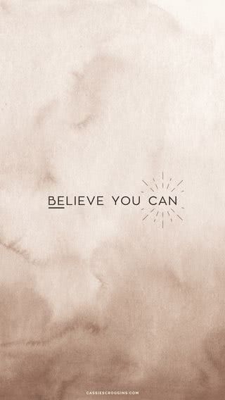 Believe you can