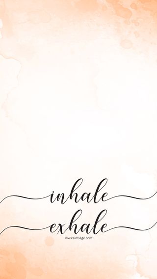 inhale, exhale