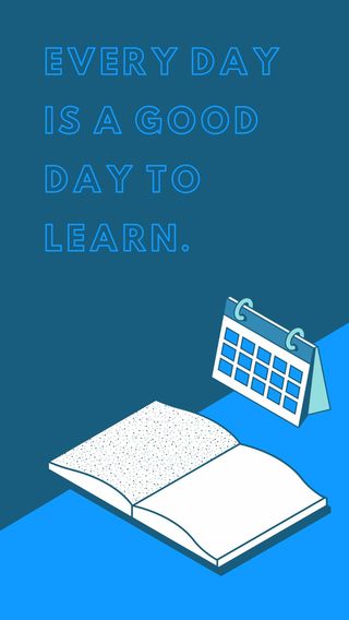 Every day is a good day to learn