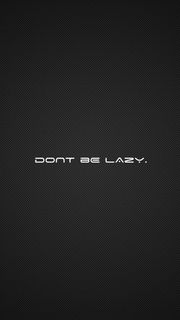 「DONT BE LAZY」カーボンiPhone壁紙