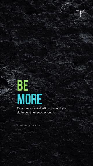 Be more