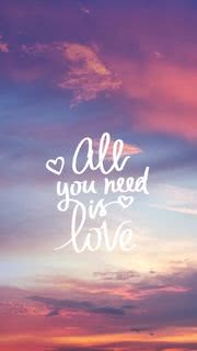 All You Need Is Love