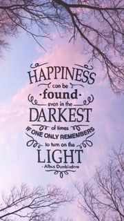 Happiness can be found, even in the darkest of times, if one only remembers to turn on the light.