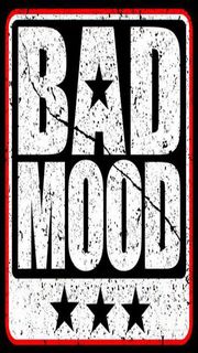 BAD MOOD