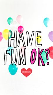 HAVE FUN OK? - ban.do