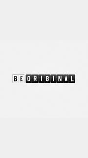 Be Original