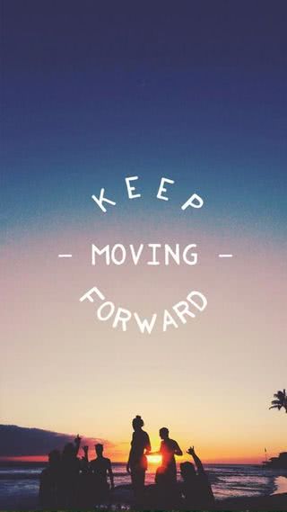 Keep moving forward