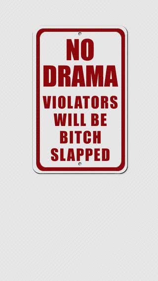 No Drama Violators Will Be Bitch Slapped