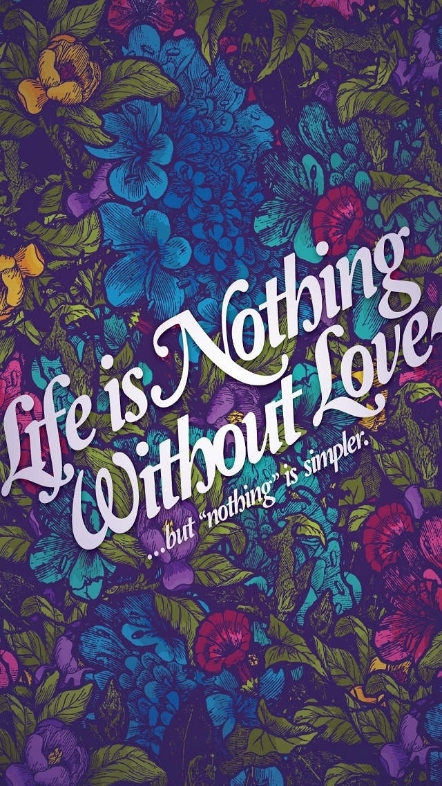 愛の名言 Life Is Nothing Without Love But Nothing Is Simpler スマホ壁紙 Iphone 待受画像ギャラリー