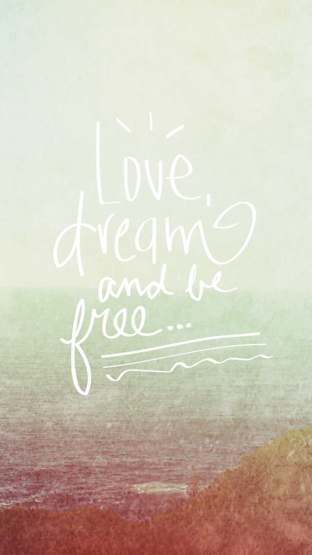 Love Dream And Be Free おしゃれな風景のiphone壁紙 スマホ壁紙