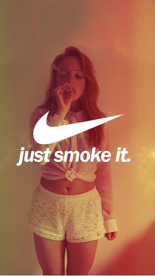 Just smoke it