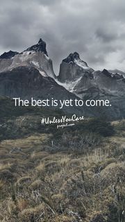 The Best Is yet to Come