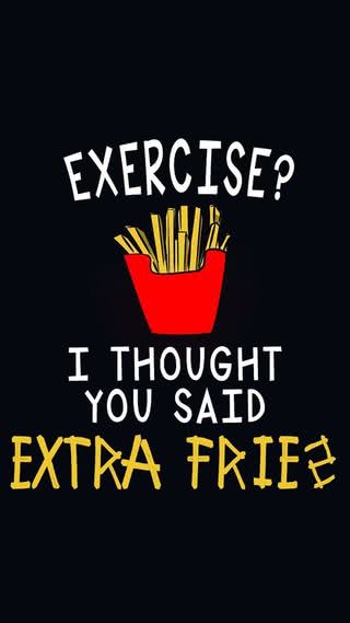 フライドポテト - Exercise? I Thought You Said Extra Fries!