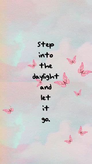 Step into the daylight and let it go