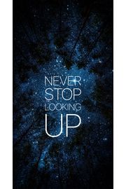 NEVER STOP LOOKING UP|星空のiPhone壁紙