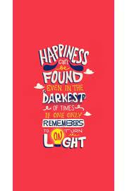 Happiness can be found in the darkest