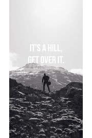 it's a hill get over it | モノクロ写真のiPhone壁紙