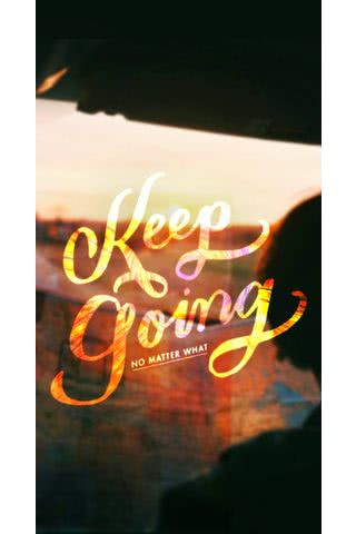 Keep going