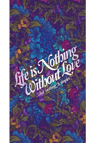 Life is nothing without love