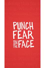 PUNCH FEAR IN THE FACE