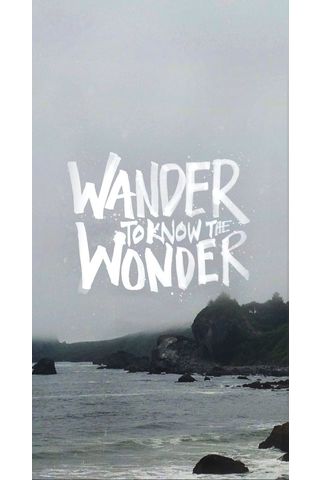 Wander to kow the wonder