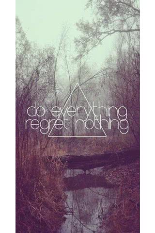 do everything regret nothing