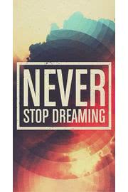 never stop dreaming