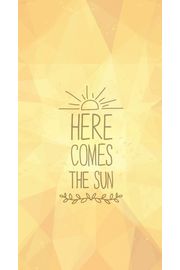 Here comes the sun