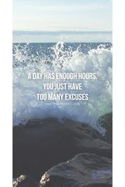 A day has enough hours you just have too many excuses