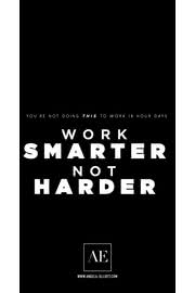 Work smarter, not harder