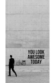 You Look Awesome Today