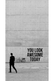 You Look Awesome Today